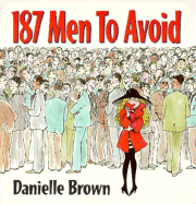 187 Men to Avoid - Brown, Danielle, and Dan Brown Formerly Writing as Danielle, Brown, and Brown, Dan