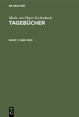 1898-1905 - Ebner-Eschenbach, Marie Von (Original Author), and Polheim, Karl Konrad (Editor), and Gabriel, Norbert (Editor)