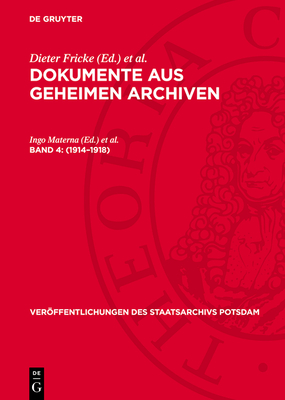 1914-1918: Berichte Des Berliner Polizeiprsidenten Zur Stimmung Und Lage Der Bevlkerung in Berlin 1914-1918 - Materna, Ingo (Editor), and Schreckenbach, Hans-Joachim (Editor), and Holtz, Brbel (Editor)