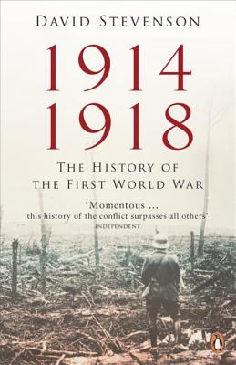 1914-1918: The History of the First World War - Stevenson, David