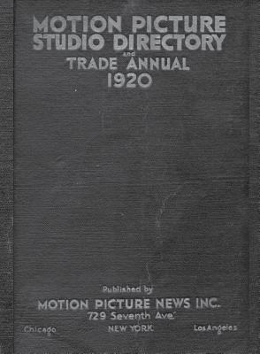1920 Motion Picture Studio Directory: And Trade Annual - Schroeter, Rodney (Editor)