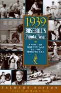 1939baseballs Pivotal Year