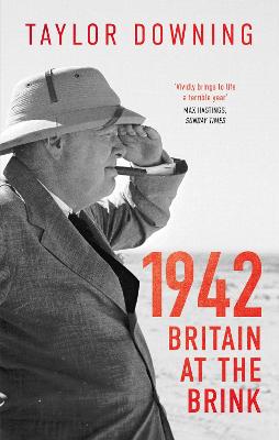 1942: Britain at the Brink - Downing, Taylor