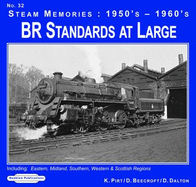 1950's-1960's BR Standards at Large: Including; Eastern, Midland, Southern, Western & Scottish Regions - Dalton, D., and Hodge, R.