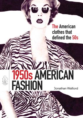 1950s American Fashion - Walford, Jonathan