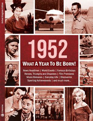 1952: What A Year To Be Born!: A Birthday Gift To Treasure - Bennett-Freebairn, Robin