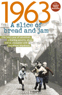 1963: A Slice of Bread and Jam