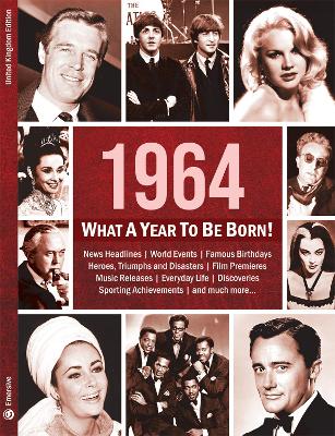 1964: What A Year To Be Born!: A Birthday Gift To Treasure - Bennett-Freebairn, Robin