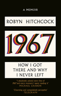 1967: How I Got There and Why I Never Left