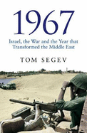 1967: Israel, the War and the Year That Transformed the Middle East
