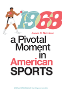 1968: A Pivotal Moment in American Sports