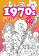 1970s Pop Star Colouring Book: 45 all new images and articles - colouring fun for kids of all ages