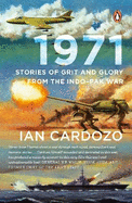 1971: Stories of Grit and Glory from the Indo-Pak War