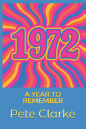 1972: A Year to Remember