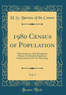 1980 Census of Population, Vol. 1: Characteristics of the Population; Chapter D, Detailed Population Characteristics; Part 52, Wyoming (Classic Reprint)