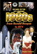 1980s from Ronald Reagan to MTV