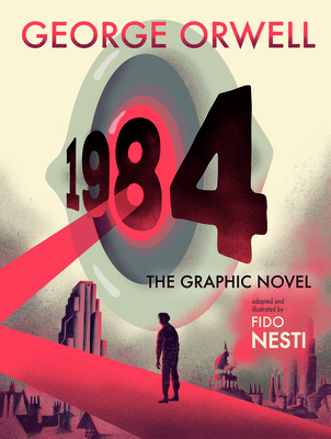 1984: The Graphic Novel - Orwell, George, and Nesti, Fido