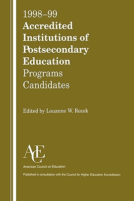 1998-99 Accredited Institutions of Postsecondary Education: Includes Candidates for Accreditation and Accredited Programs at Other Facilities - Rozek, Louanne (Volume editor), and American Council on Education