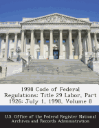 1998 Code of Federal Regulations: Title 29 Labor, Part 1926: July 1, 1998, Volume 8