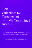 1998 Guidelines for Treatment of Sexually Transmitted Diseases - International Medical Publishing Inc, and Us Dept of Health & Human Services, and United States