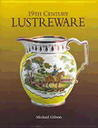 19th Century Lustreware - Gibson, Michael