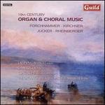 19th Century Organ & Choral Music - Peter Christian (organ); Ursina Caflisch (organ); Cantus Firmus Surselva (choir, chorus); Clau Scherrer (conductor)