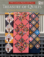 19th-Century Patchwork Divas' Treasury of Quilts: 10 Stunning Patterns, 30 Striking Options