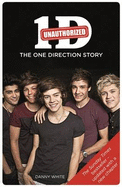 1D - The One Direction Story: An Unauthorized Biography