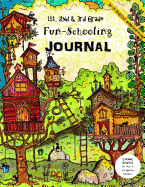 1st, 2nd & 3rd Grade Fun-Schooling Journal - Do-It-Yourself Homeschooling: Learning Activities for New & Struggling Readers