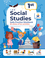 1st Grade Social Studies: Daily Practice Workbook 20 Weeks of Fun Activities History Civic and Government Geography Economics + Video Explanations for Each Question
