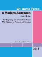 2/1 Game Force a Modern Approach: For Beginning and Intermediate Players with Chapters on Precision and Fantunes