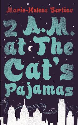 2 A.M. at The Cat's Pajamas - Bertino, Marie-Helene
