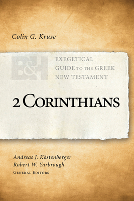 2 Corinthians - Kruse, Colin G, and Kostenberger, Andreas J, Dr. (Editor), and Yarbrough, Robert W (Editor)