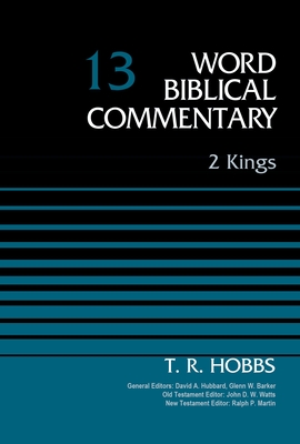 2 Kings, Volume 13: 13 - Hubbard, David Allen (Editor), and Barker, Glenn W (Editor), and Watts, John D W (Editor)