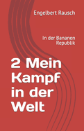 2 Mein Kampf in der Welt: In der Bananen Republik