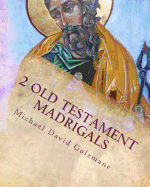 2 Old Testament Madrigals: For Ttbb Soloists or Chorus and Selected Percussion