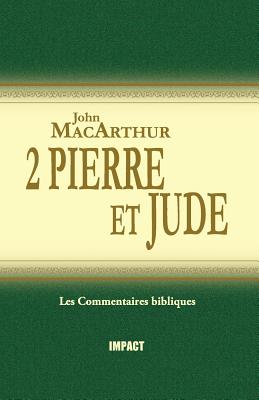 2 Pierre Et Jude (the MacArthur New Testament Commentary - 2 Peter & Jude) - MacArthur, John