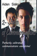 2 - Styles of Communications: Perfectly Calibrated Communications Everytime!
