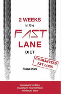 2 Weeks in the Fast Lane: Maximum Fat Loss in Minimum Time