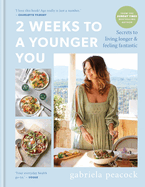 2 Weeks to a Younger You: Secrets to Living Longer and Feeling Fantastic: FROM THE SUNDAY TIMES BESTSELLING AUTHOR