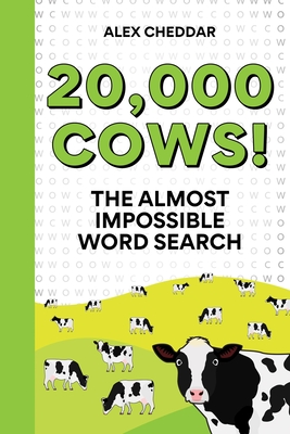 20,000 Cows!: An Almost Impossible Word Search - Cheddar, Alex