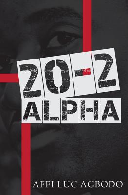 20-2 Alpha: The Beautiful Struggle - Agbodo, Affi Luc