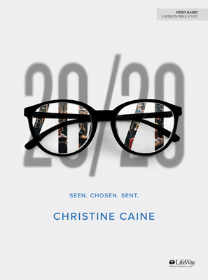 20/20 - Bible Study Book: Seen. Chosen. Sent - Caine, Christine