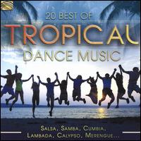 20 Best of Tropical Dance Music [2017] - Various Artists