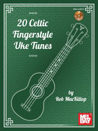 20 Celtic Fingerstyle Uke Tunes