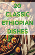 20 Classic Ethiopian Dishes