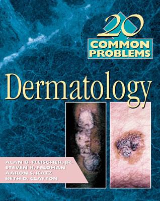 20 Common Probems in Dermatology - Feldman, Steven R, MD, PhD, and Katz, Aaron S, and Fleischer, Jr