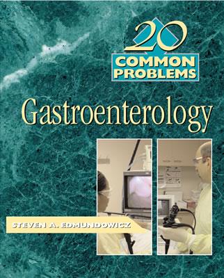 20 Common Problems in Gastroenterology - Edmundowicz, Steven, and Weiss, Barry D, and Edmundowicz Steven