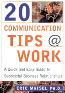 20 Communication Tips at Work: A 30 Minute Guide to Successful Business Relationships
