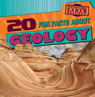 20 Fun Facts about Geology - Machajewski, Sarah